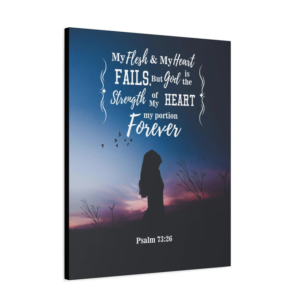 Scripture Canvas My Flesh and Heart Psalm 73:26 Bible Verse Print Ready to Hang